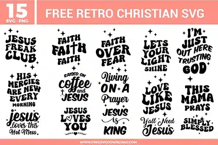 Retro Christian SVG bundle preview showing fifteen faith-themed designs with Jesus quotes, Faith Over Fear text, Let Your Light Shine lettering, Jesus Loves You, Simply Blessed, prayer phrases, and bold black retro typography for Cricut and Silhouette.