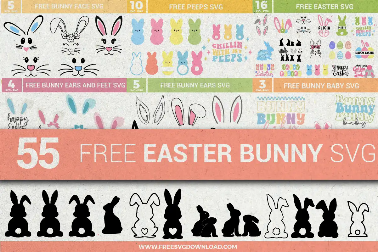 55 Free Easter Bunny SVG designs featuring bunny silhouettes, bunny faces, Peeps designs, bunny ears, and feet.