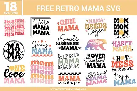 Retro Mama SVG bundle preview showing eighteen colorful mom-themed designs with Mama lettering, Girl Mama and Boy Mama text, Mama Needs Coffee, Mom Life, Happy Mama, Mama Bear, Blessed Mama, and retro typography for Cricut and Silhouette.