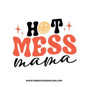 Hot Mess Mama Free SVG File