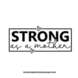 Strong As A Mother Free SVG File