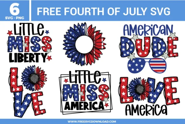 A collection of 6 free svg files for the fourth of July featuring patriotic "Little Miss Liberty" and "American Dude" text designs, alongside American flag sunflowers and "LOVE" graphics in a hand-drawn stitched style with classic red, white, and blue colors.