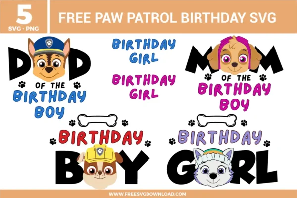A digital graphic featuring 5 free Paw Patrol birthday SVG and PNG files for crafting. The designs include Chase as "Dad of the Birthday Boy," Skye as "Mom of the Birthday Boy," Rubble for "Birthday Boy," Everest for "Birthday Girl," and a standalone "Birthday Girl" text design.
