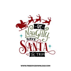 Be Naughty Save Santa the Trip