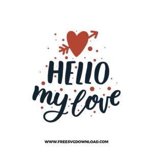 Hello My Love Cricut