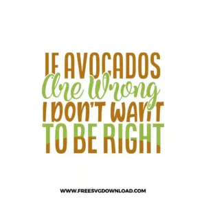 If Avocados Are Wrong