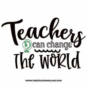 Teachers Can Change The World