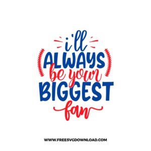 I'll Always Be Your Biggest Fan