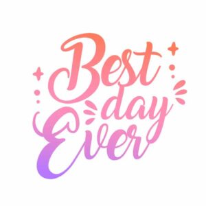 Best Day Ever Cricut