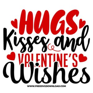Hugs Kisses and Valentine's Wishes