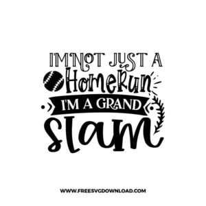 I'm Not Just A Home Run I'm A Grand Slam