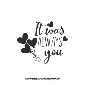 It was Always You