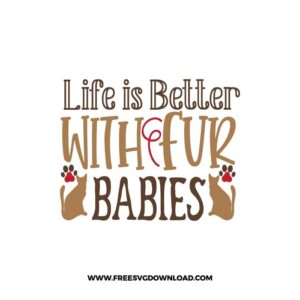 Life is Better With Fur Babies