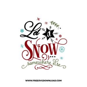 Let it Snow Somewhere Else