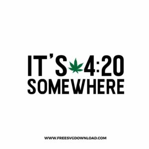 It's 420 Somewhere
