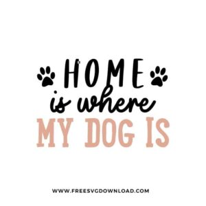 Home Is Where My Dog Is