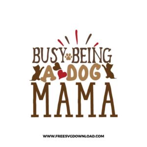 Busy Being A Dog Mama