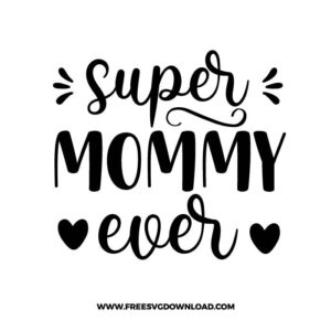 Super Mommy Ever
