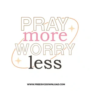 Pray More Worry Less