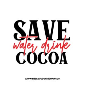 Save water drink cocoa