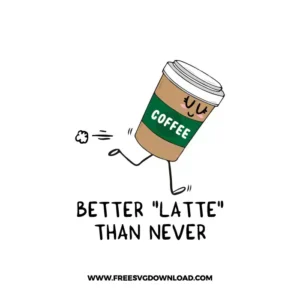 Better Latte Then Never