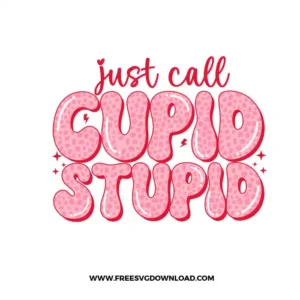Just Call Cupid Stupid