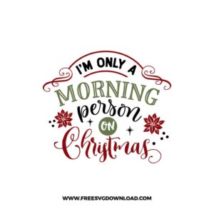 I'm Only a Morning Person on Christmas