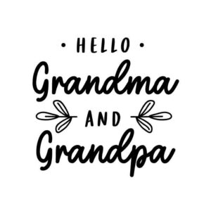 Hello Grandma and Grandpa