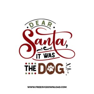 Dear Santa It Was The Dog